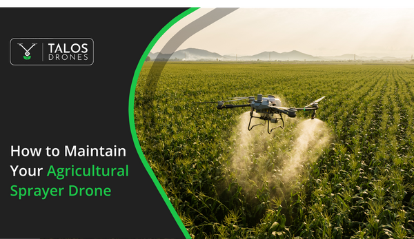 Agricultural Sprayer Drone Maintenance Guide: How to Keep Your Drone in Top Shape